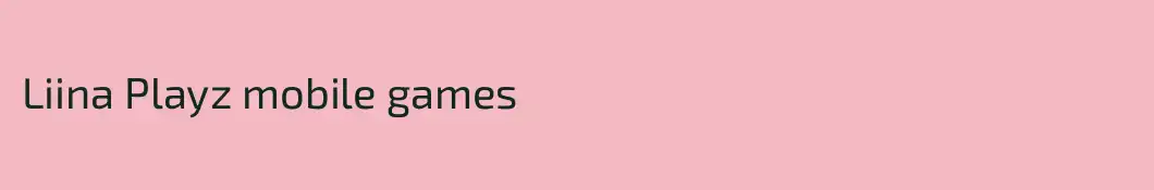 Liina Playz mobile games